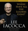 Where Have All the Leaders Gone? - Lee Iacocca, Catherine Whitney