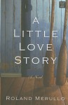 A Little Love Story - Roland Merullo