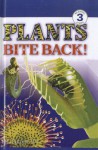 Plants Bite Back! - Richard Platt