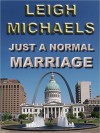 Just a Normal Marriage - Leigh Michaels