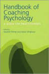 Handbook of Coaching Psychology: A Guide for Practitioners - Stephen Palmer