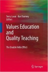 Values Education and Quality Teaching: The Double Helix Effect - Terence Lovat, Ron Toomey