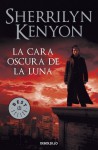 La cara oscura de la luna (Cazadores Oscuros, #10) - Sherrilyn Kenyon