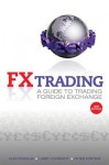 FX Trading: A Guide to Trading Foreign Exchange - Peter Pontikis, Alex Douglas, Larry Lovrencic