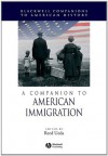 A Companion to American Immigration (Wiley Blackwell Companions to American History) - Reed Ueda