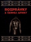 Rozprávky z čiernej Afriky - Marek Vadas