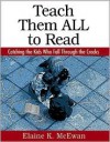 Teach Them All to Read: Catching the Kids Who Fall Through the Cracks - Elaine K. McEwan