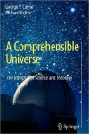 A Comprehensible Universe: The Interplay of Science and Theology - George V. Coyne, Michael Heller