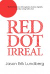 Red Dot Irreal - Jason Erik Lundberg