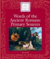 Words of the Ancient Romans: Primary Sources (Lucent Library of Historical Eras) - Don Nardo