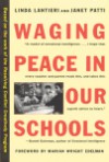 Waging Peace in Our Schools - Linda Lantieri, Linda Lantieri Founding Director, Janet Patti, Marian Wright Edelman