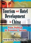 Tourism and Hotel Development in China: From Political to Economic Success - Kaye Sung Chon, Ray J. Pine, Terry Lam