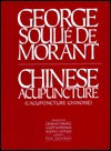 Chinese Acupuncture - George Soulie De Morant, Paul Zmiewski