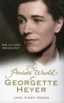 The Private World of Georgette Heyer - Jane Aiken Hodge
