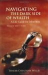 Navigating the Dark Side of Wealth: A Life Guide for Inheritors - Thayer Cheatham Willis, Mark O. Hatfield