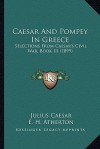 Caesar & Pompey in Greece: Selections from Caesar's Civil War, Book 3 - Julius Caesar, E. H. Atherton