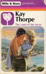 The Land of the Incas - Kay Thorpe