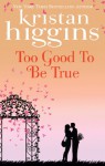 Too Good To Be True - Kristan Higgins