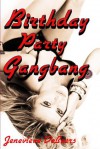 Birthday Party Gangbang - Jenevieve DeBeers