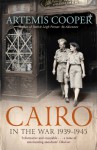 Cairo in the War: 1939-45 - Artemis Cooper