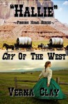 Cry of the West: Hallie - Verna Clay