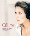 Celine: Beyond the Image - Diane Massicotte, Laurent Cayla, Celine Dion, Rene Angelil