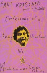 Confessions of a Raving, Unconfined Nut: Misadventures in the Counter-Culture - Paul Krassner