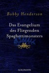 Das Evangelium des Fliegenden Spaghettimonsters - Bobby Henderson, Jörn Ingwersen