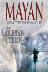 Mayan Interface - Wim Coleman, Pat Perrin