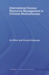 International Human Resource Management in Chinese Multinationals - Jie Shen, Vincent Edwards