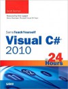 Sams Teach Yourself Visual C# 2010 in 24 Hours: Complete Starter - Scott Dorman