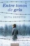 Entre tonos de gris - Ruta Sepetys, Isabel González-Gallarza