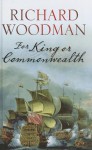 For King or Commonwealth - Richard Woodman