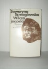 Wilcza jagoda - Seweryna Szmaglewska