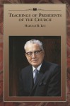 Teachings of Presidents of the Church: Harold B. Lee - The Church of Jesus Christ of Latter-day Saints