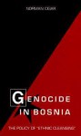 Genocide in Bosnia: The Policy of "Ethnic Cleansing" - Norman Cigar