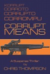 Corrupt Means - Chris Thompson