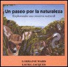 UN Paseo Por LA Naturaleza: Explorando Una Reserva Natural = A Walk in the Wild (Spanish Books) (Spanish Edition) - Lorraine Ward, Laura Jacques