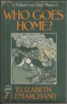 Who Goes Home (hardback) - Elizabeth Lemarchand, Elizabet Lemerchand