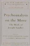 Psychoanalysis on the move: the work of Joseph Sandler - Arnold M. Cooper, Robert S. Wallerstein, Peter Fonagy