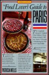 The Food Lover's Guide to Paris - Patricia Wells