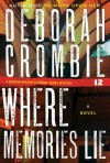 Where Memories Lie (Duncan Kincaid & Gemma James, #12) - Deborah Crombie