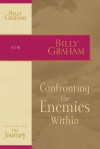 Confronting the Enemies Within: The Journey Study Series - Billy Graham