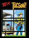Tex n. 211: Tucson! - Gianluigi Bonelli, Guglielmo Letteri, Aurelio Galleppini