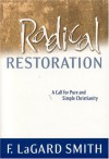 Radical Restoration - F. LaGard Smith