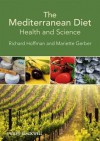 The Mediterranean Diet: Health and Science - Richard Hoffman, Mariette Gerber