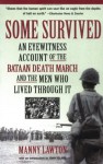 Some Survived: An Eyewitness Account of the Bataan Death March and the Men Who Lived Through It - Manny Lawton, John Toland