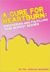 A Cure for Heartburn - Joshua Wagner