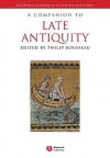 A Companion to Late Antiquity - Philip Rousseau