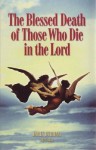 The Blessed Death of Those Who Die in the Lord - James Durham